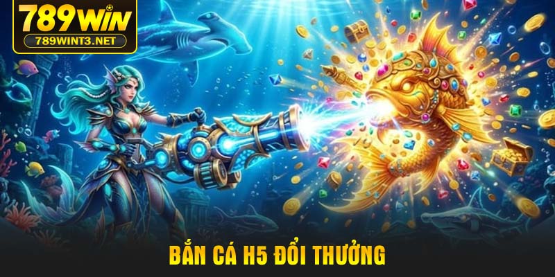 ban-ca-h5-doi-thuong